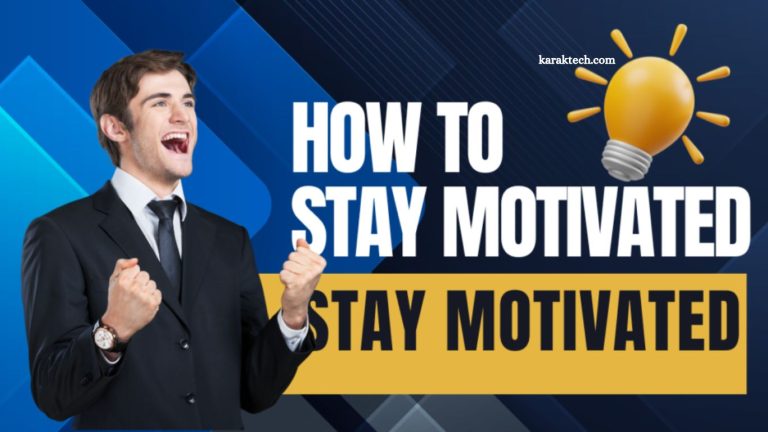 How to Stay Motivated Every Day (Even When You Feel